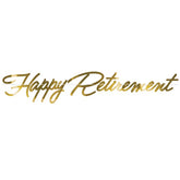 Happy Retirement Banner Paper Gold Foil 11" x 5' 6"