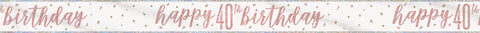Happy "40th" Birthday Banner – 9ft Glitz Rose Gold Foil Party Decoration